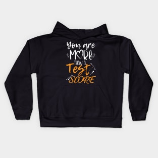 You Are More Than a Test Score Funny Test Day for Teacher Kids Hoodie